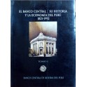 EL BANCO CENTRAL: SU HISTORIA Y LA ECONOMÍA DEL PERÚ 1821 -1992, TOMO I 