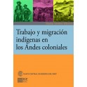 Trabajo y migración indígena en los Andes coloniales